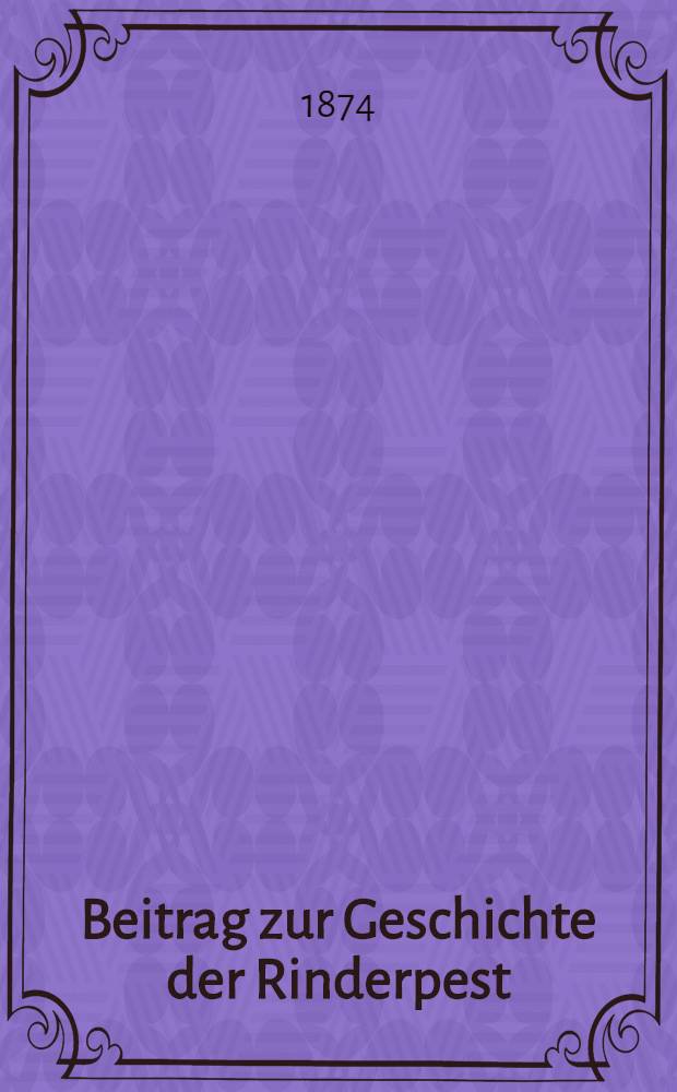 Beitrag zur Geschichte der Rinderpest : Karlofka. III