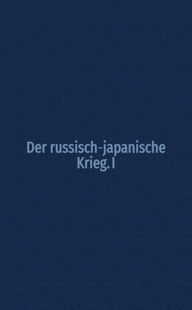 Der russisch-japanische Krieg. I