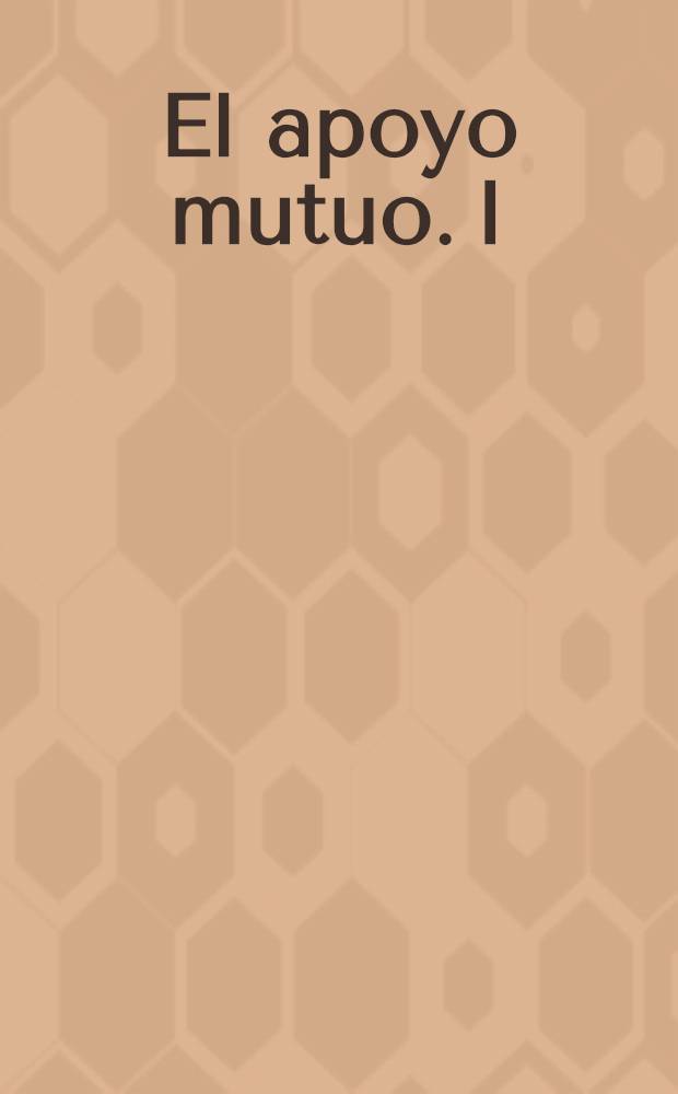El apoyo mutuo. I