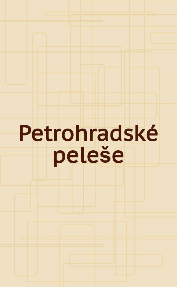 Petrohradské peleše : Kniha o sutých a hladových Román v 6 dílech Z ruštiny. Vol.VII