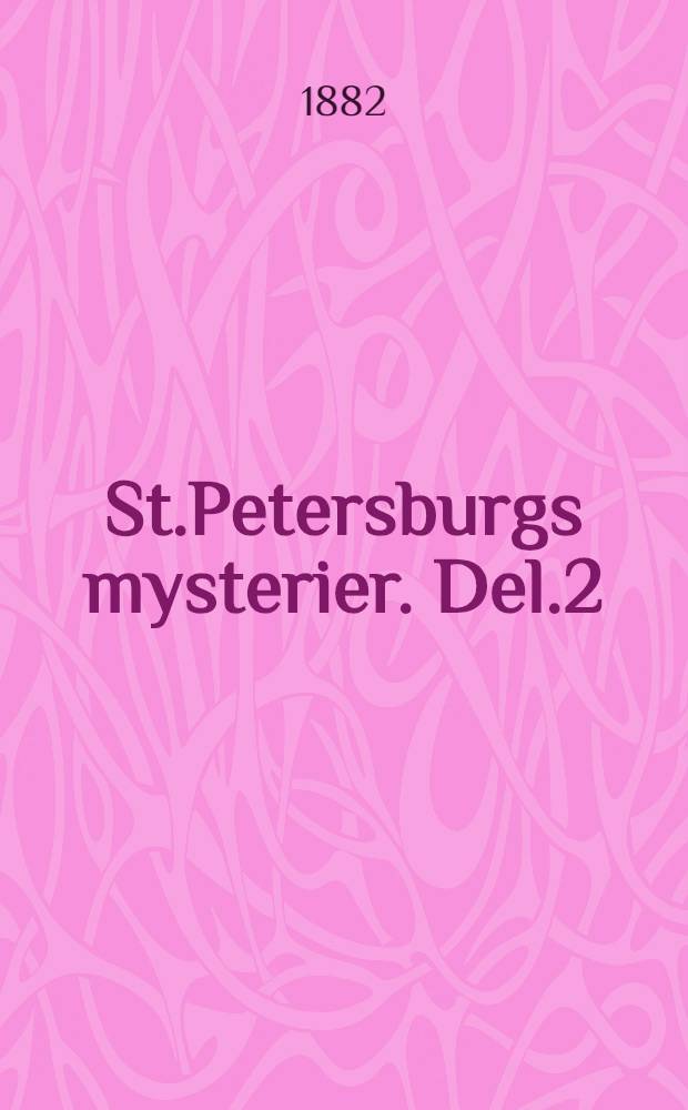 St.Petersburgs mysterier. Del.2