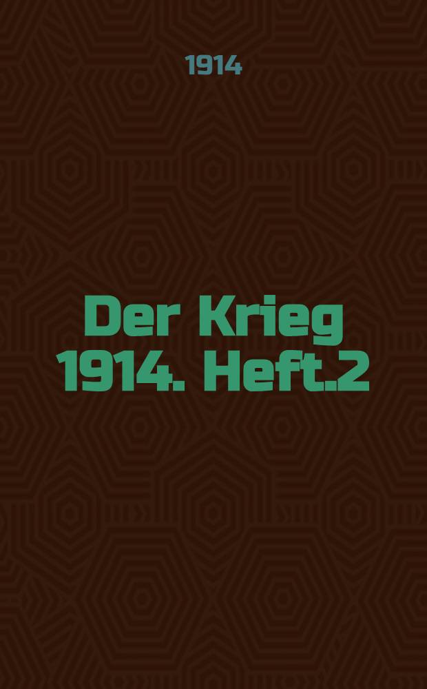 Der Krieg 1914. Heft.2