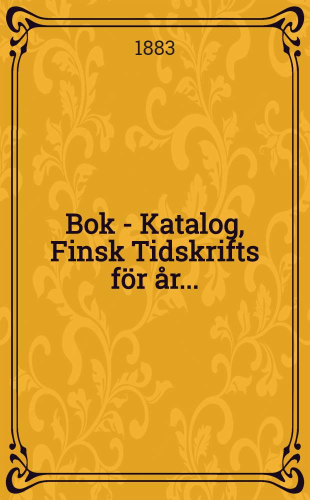 Bok - Katalog, Finsk Tidskrifts f&ouml;r &aring;r ..