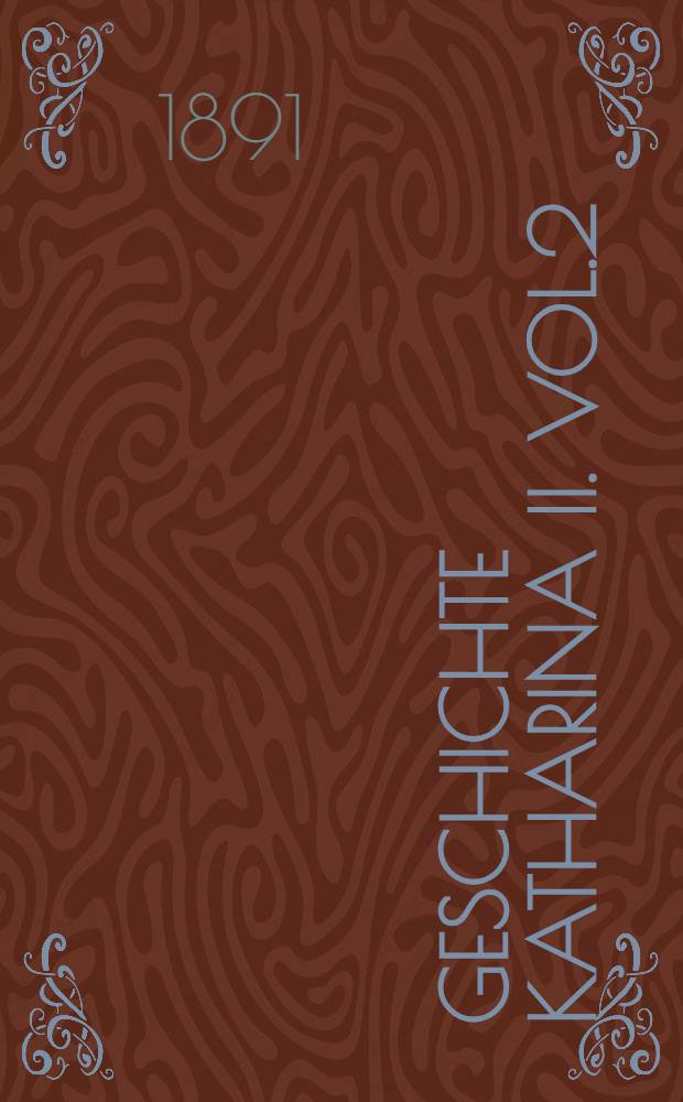 Geschichte Katharina II. Vol.2