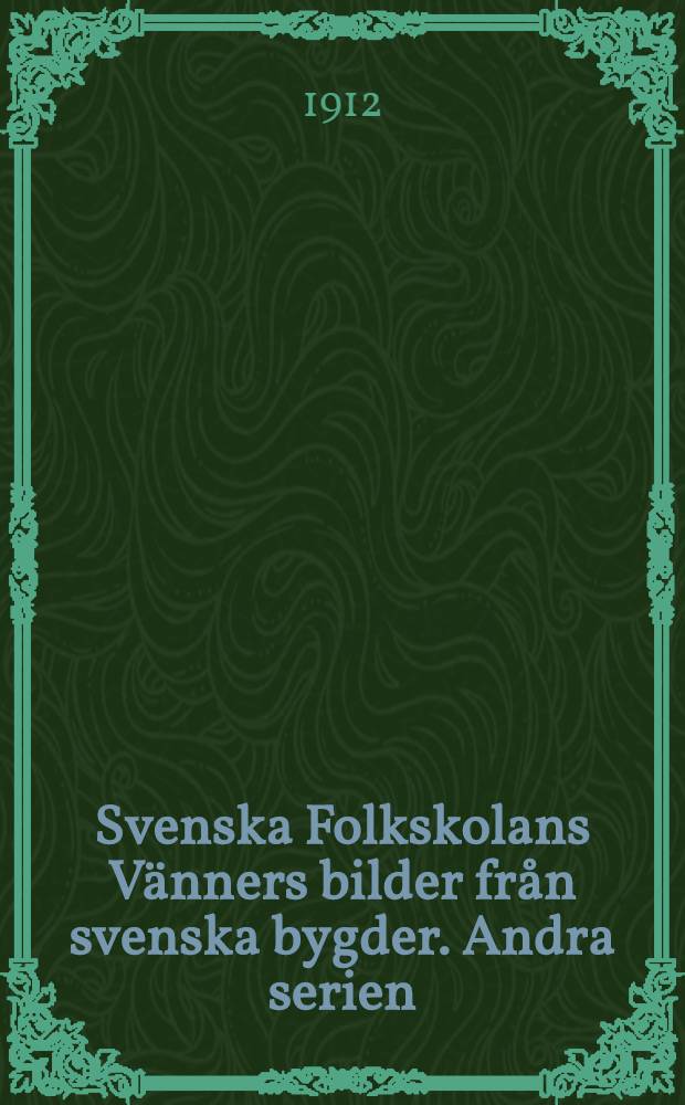 Svenska Folkskolans Vänners bilder från svenska bygder. Andra serien : Den österbottniska landsbygden