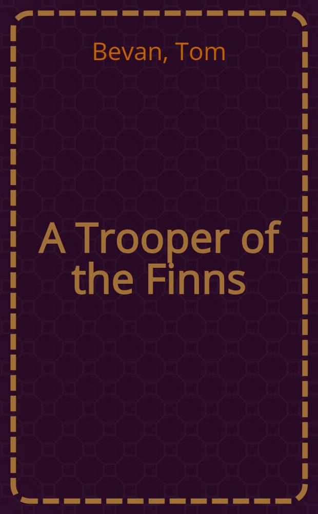 A Trooper of the Finns : A Tale of the Thirty Years' War : With Coloured illustrations