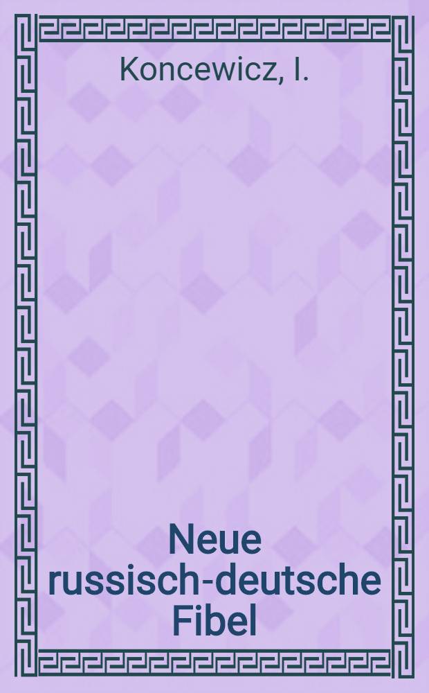 Neue russisch-deutsche Fibel
