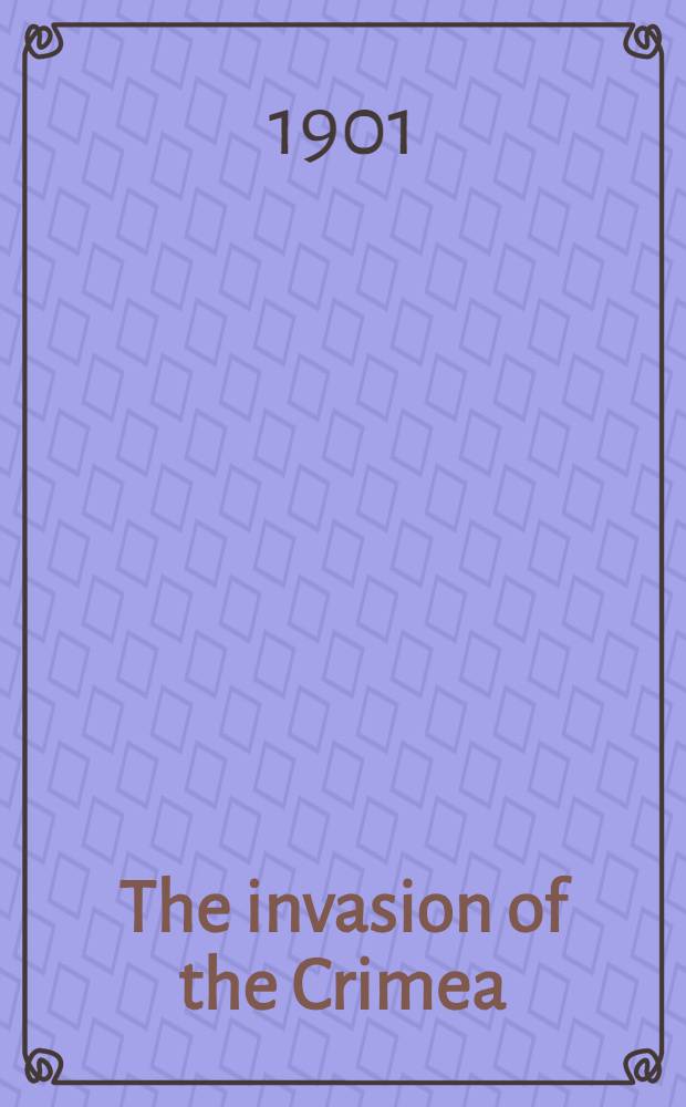 The invasion of the Crimea: its origin, and an account of its progress down to the death of Lord Raglan. Vol.IX
