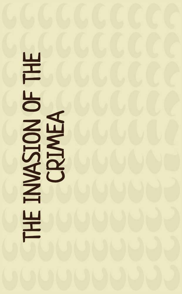 The invasion of the Crimea : its origin, and an account of its progress down to the death of Lord Raglan Tauchnitz edition. Vol.II