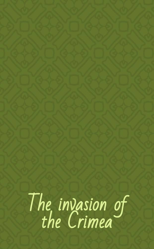 The invasion of the Crimea : its origin, and an account of its progress down to the death of Lord Raglan Tauchnitz edition. Vol.VII