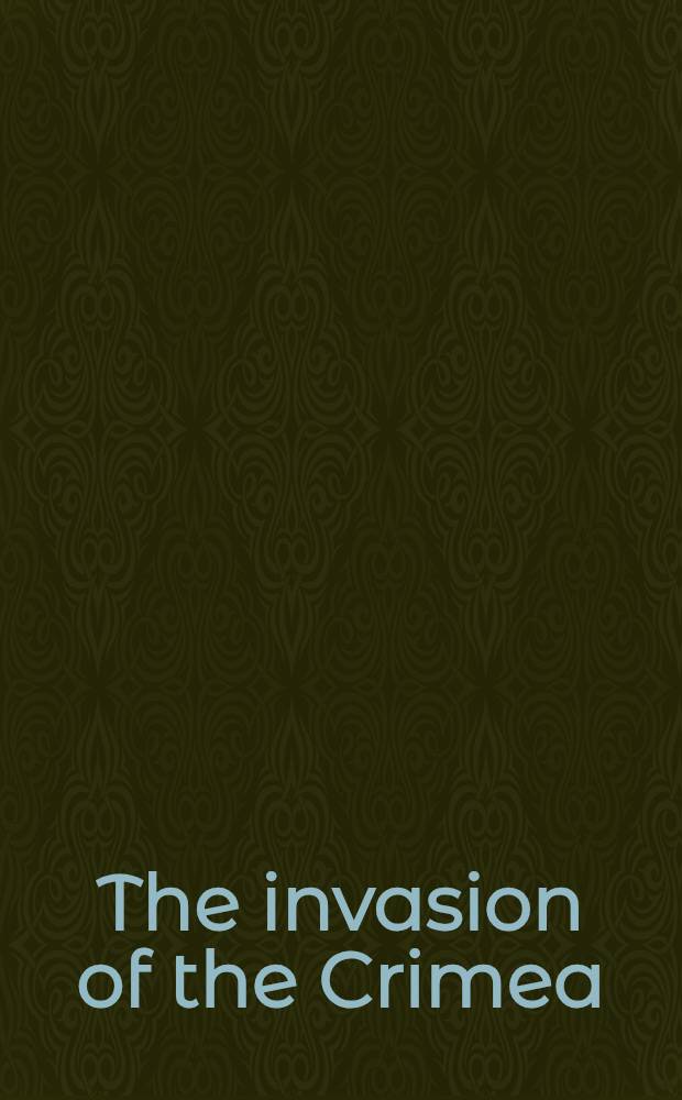 The invasion of the Crimea : its origin, and an account of its progress down to the death of Lord Raglan Tauchnitz edition. Vol.XI