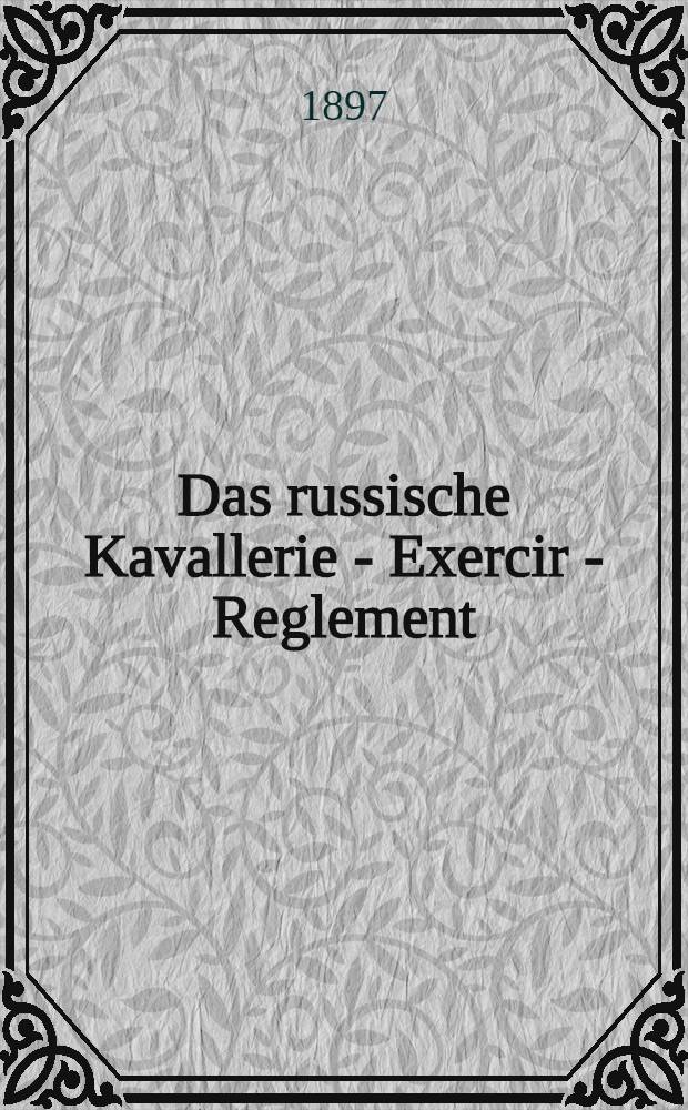 Das russische Kavallerie - Exercir - Reglement : In deutscher Uebersetzung. Theil II
