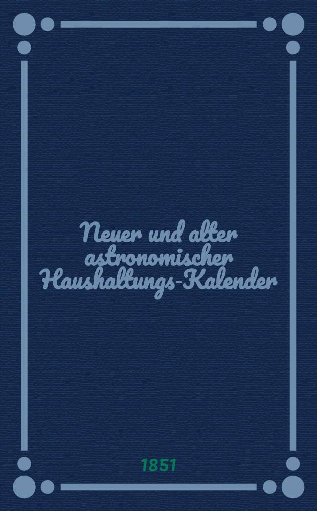 Neuer und alter astronomischer Haushaltungs-Kalender (für das Königreich Polen)