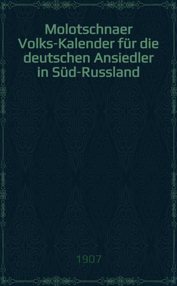 Molotschnaer Volks-Kalender für die deutschen Ansiedler in Süd-Russland