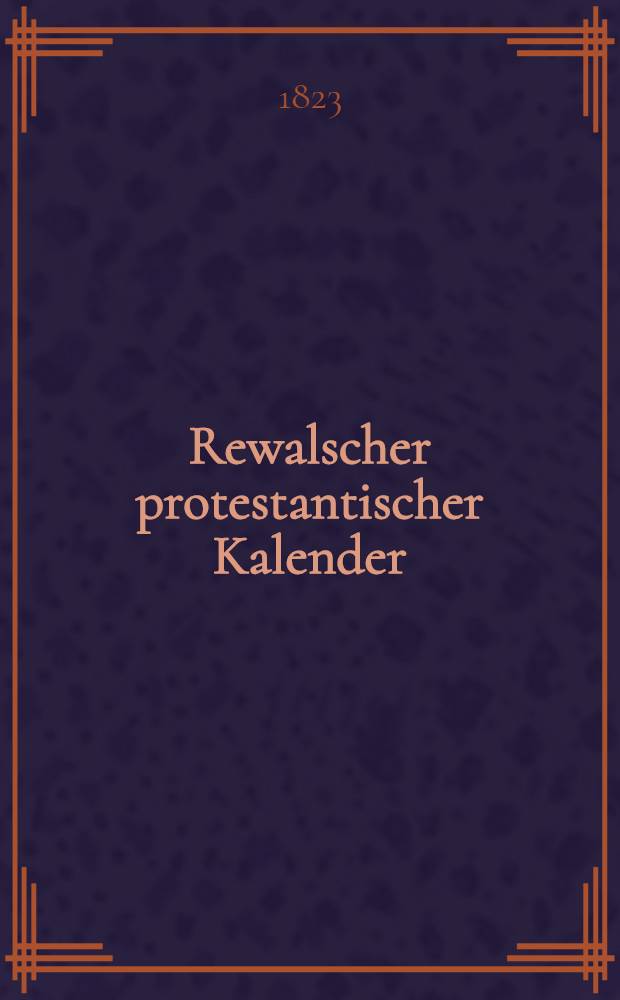 Rewalscher protestantischer Kalender : Nebst Adressbuch für Estland