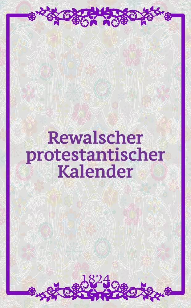 Rewalscher protestantischer Kalender : Nebst Adressbuch für Estland
