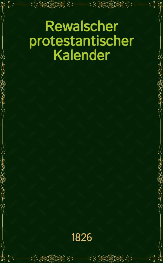 Rewalscher protestantischer Kalender : Nebst Adressbuch für Estland
