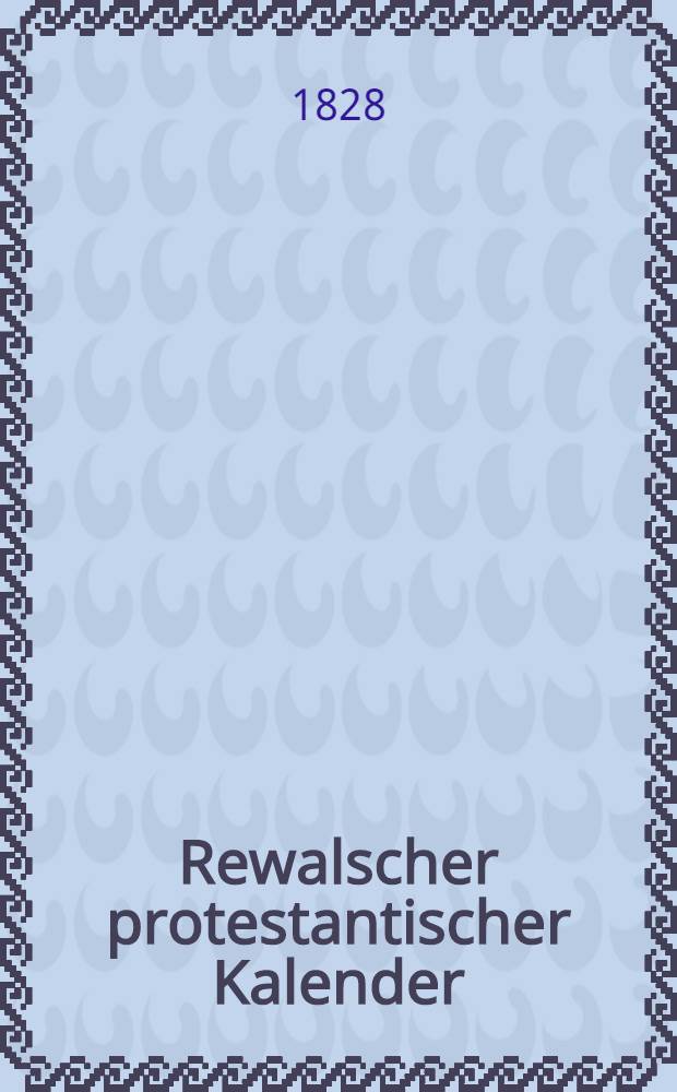 Rewalscher protestantischer Kalender : Nebst Adressbuch für Estland