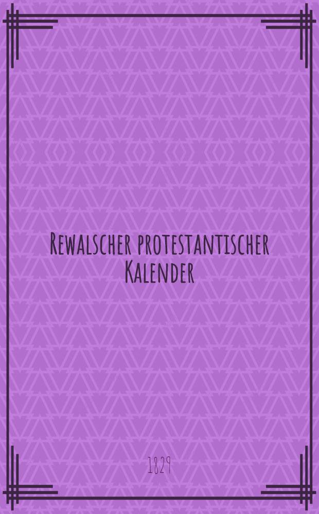 Rewalscher protestantischer Kalender : Nebst Adressbuch für Estland