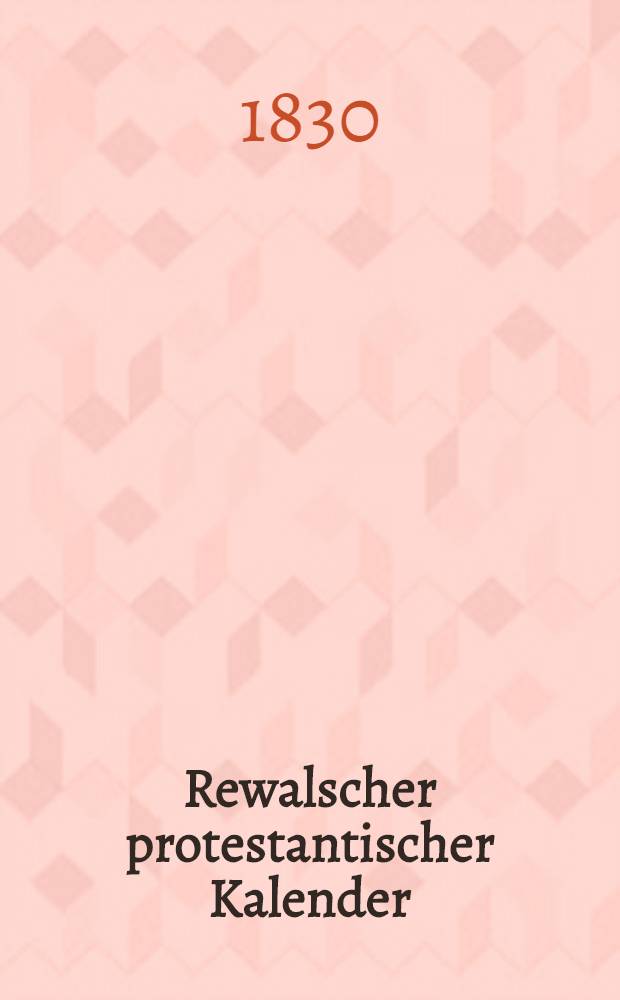 Rewalscher protestantischer Kalender : Nebst Adressbuch für Estland