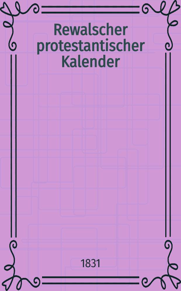Rewalscher protestantischer Kalender : Nebst Adressbuch für Estland