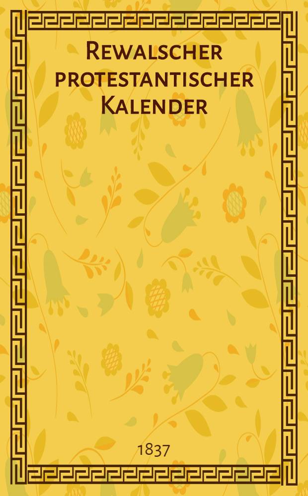 Rewalscher protestantischer Kalender : Nebst Adressbuch für Estland