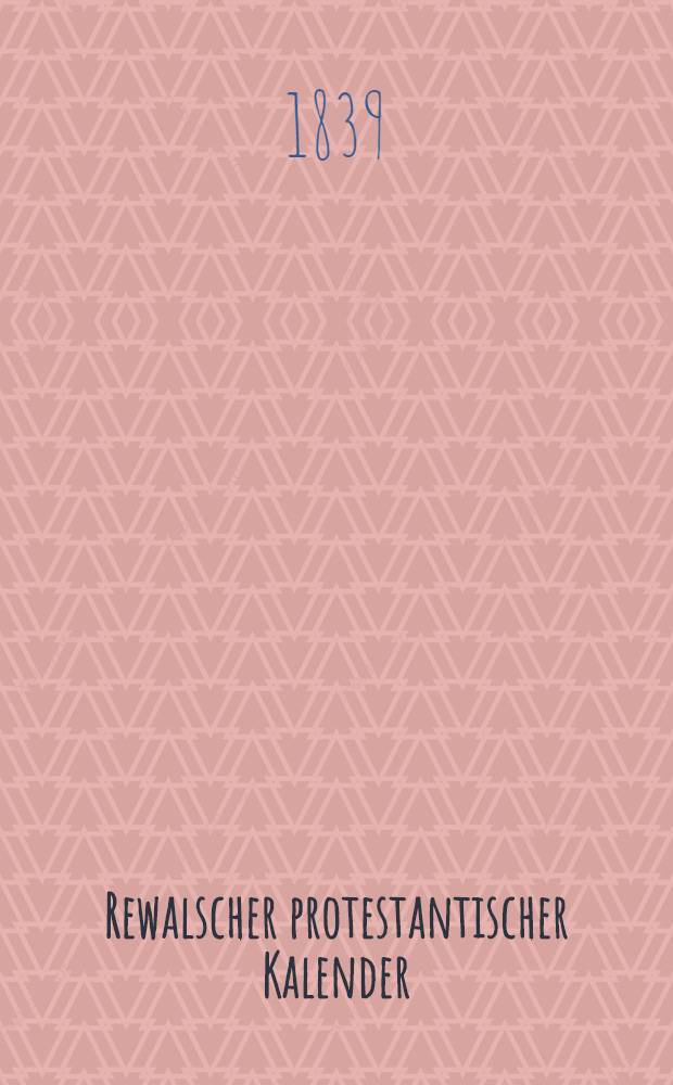 Rewalscher protestantischer Kalender : Nebst Adressbuch für Estland