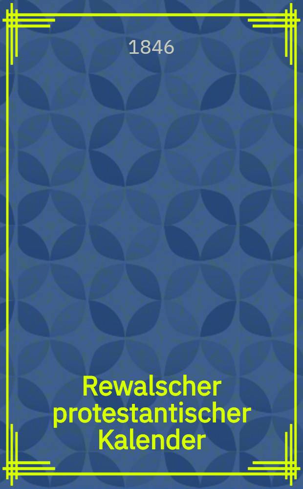Rewalscher protestantischer Kalender : Nebst Adressbuch f&uuml;r Estland