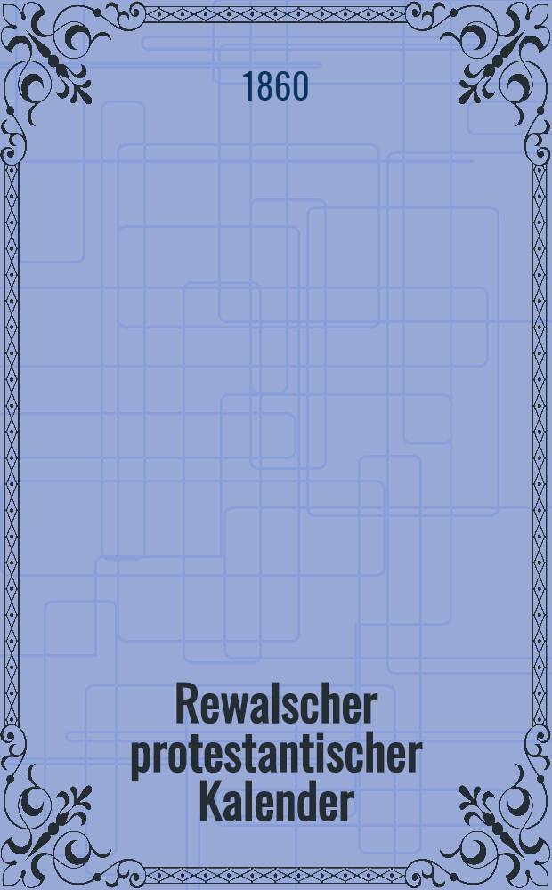 Rewalscher protestantischer Kalender : Nebst Adressbuch für Estland