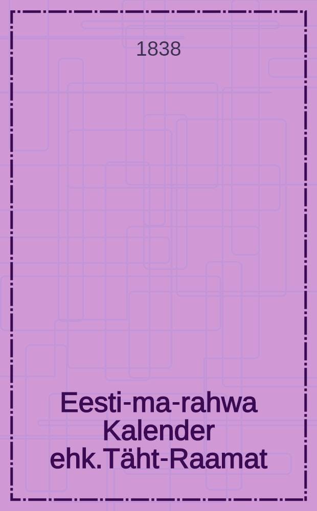 Eesti-ma-rahwa Kalender ehk.Täht-Raamat