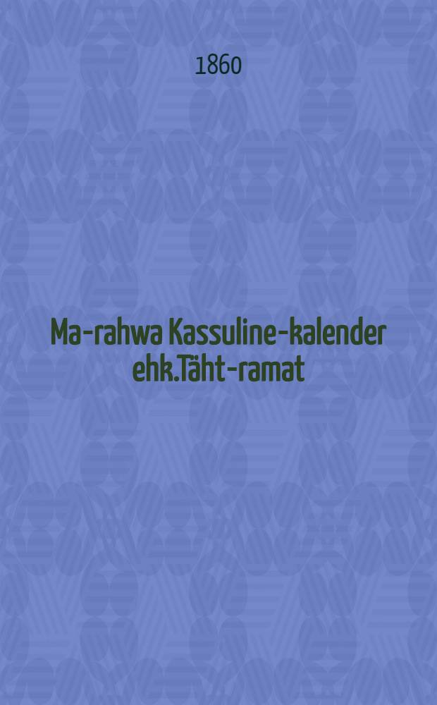 Ma-rahwa Kassuline-kalender ehk.Täht-ramat