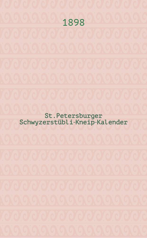 St.Petersburger Schwyzerst&uuml;bli-Kneip-Kalender