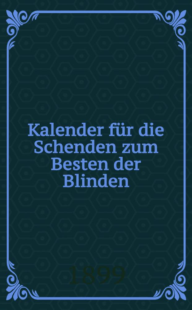 Kalender f&uuml;r die Schenden zum Besten der Blinden