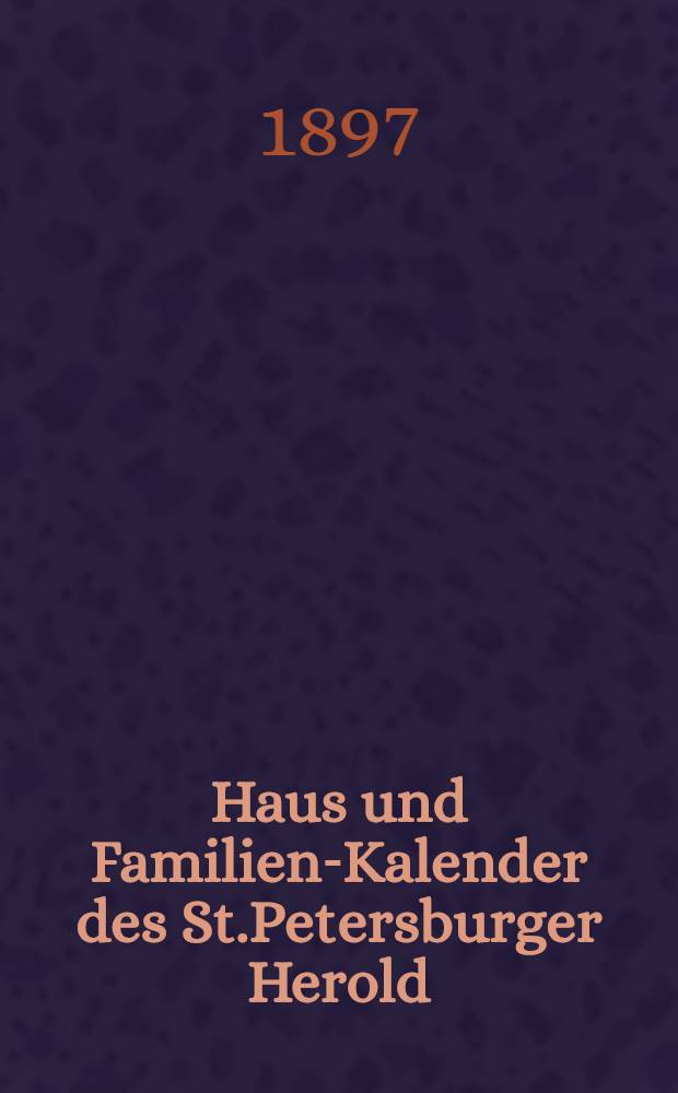 Haus und Familien-Kalender des St.Petersburger Herold
