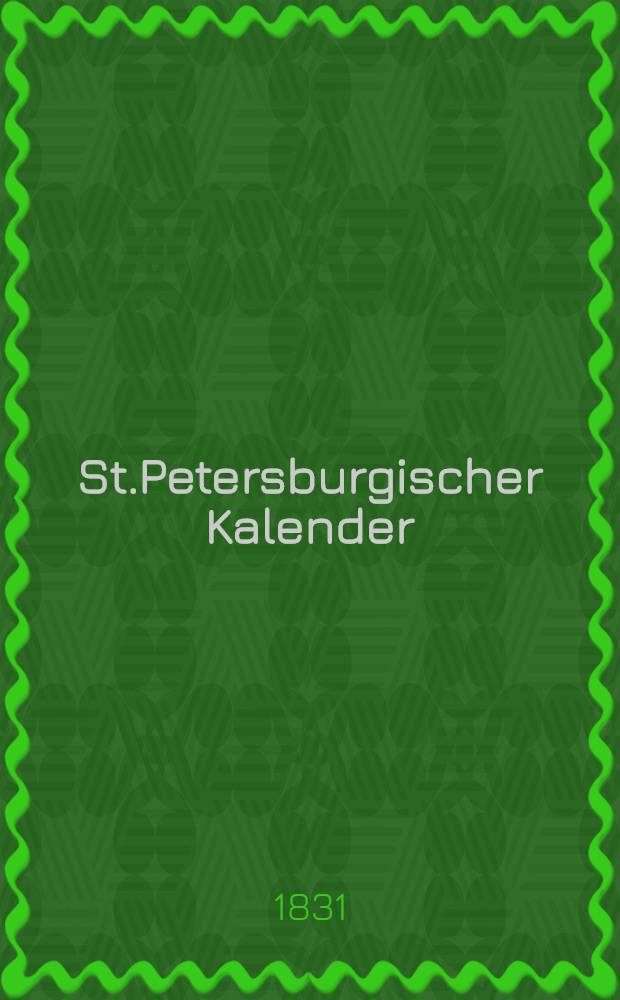 St.Petersburgischer Kalender : Aerichtet auf die Vornehmsten Orte des Russischen Reiches