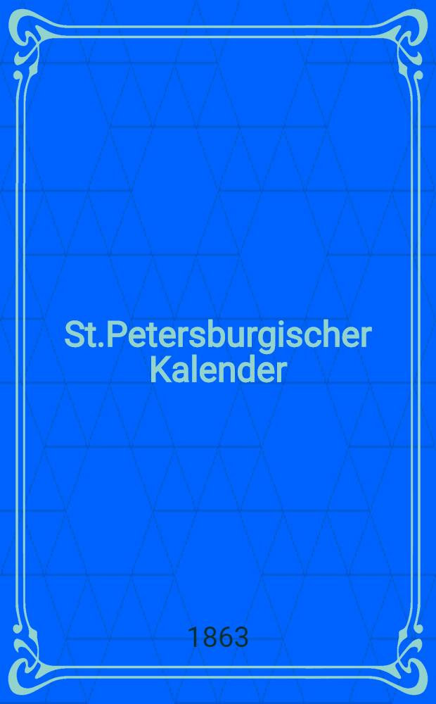St.Petersburgischer Kalender : Aerichtet auf die Vornehmsten Orte des Russischen Reiches