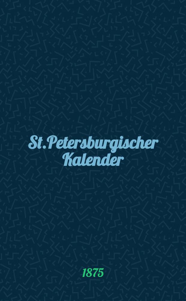 St.Petersburgischer Kalender : Aerichtet auf die Vornehmsten Orte des Russischen Reiches