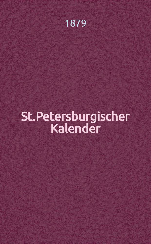 St.Petersburgischer Kalender : Aerichtet auf die Vornehmsten Orte des Russischen Reiches