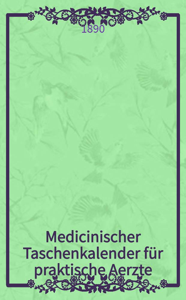 Medicinischer Taschenkalender für praktische Aerzte