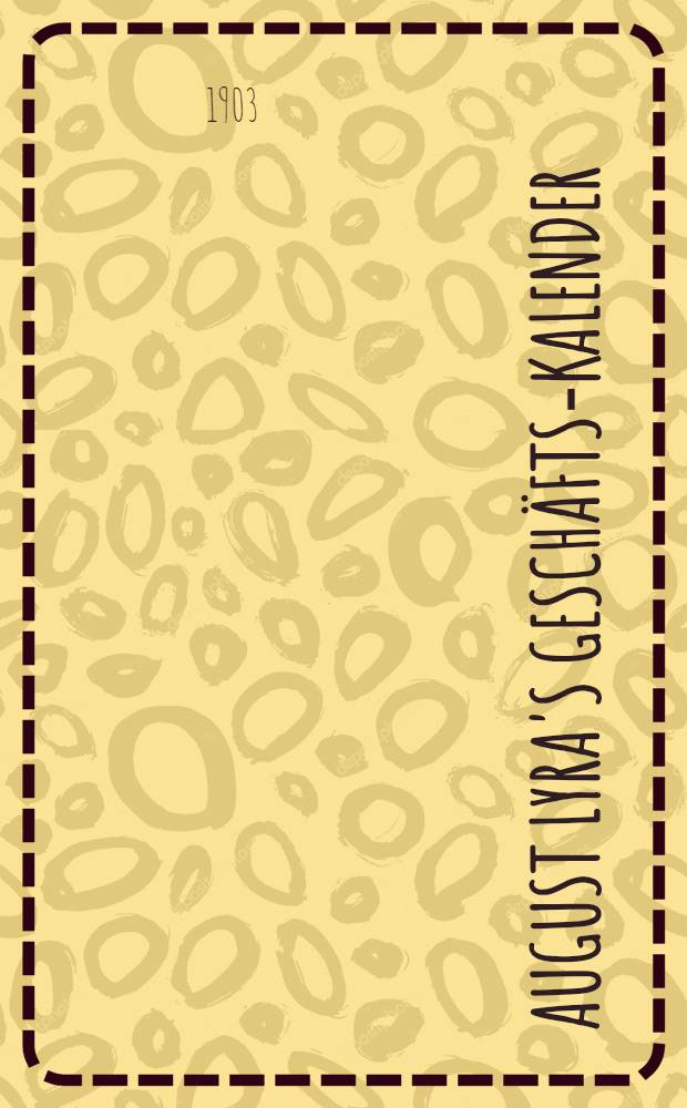 August Lyra's Geschäfts-Kalender