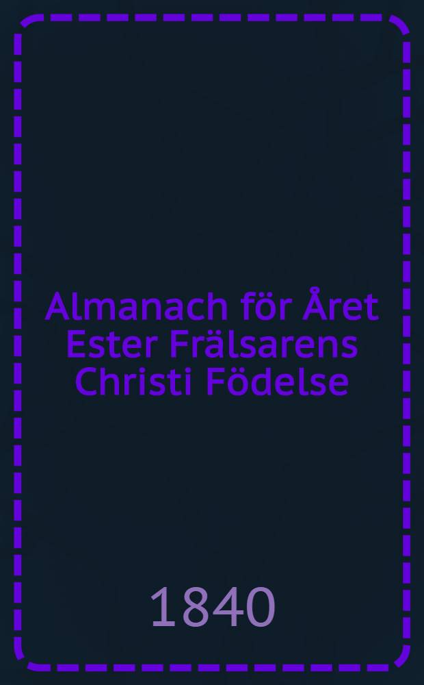 Almanach för Året Ester Frälsarens Christi Födelse : Till Åbo Horizont
