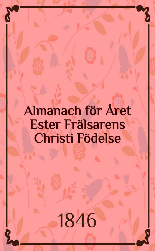 Almanach f&ouml;r &Aring;ret Ester Fr&auml;lsarens Christi F&ouml;delse : Till &Aring;bo Horizont