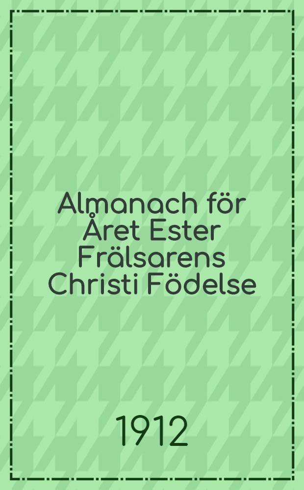 Almanach f&ouml;r &Aring;ret Ester Fr&auml;lsarens Christi F&ouml;delse : Till &Aring;bo Horizont
