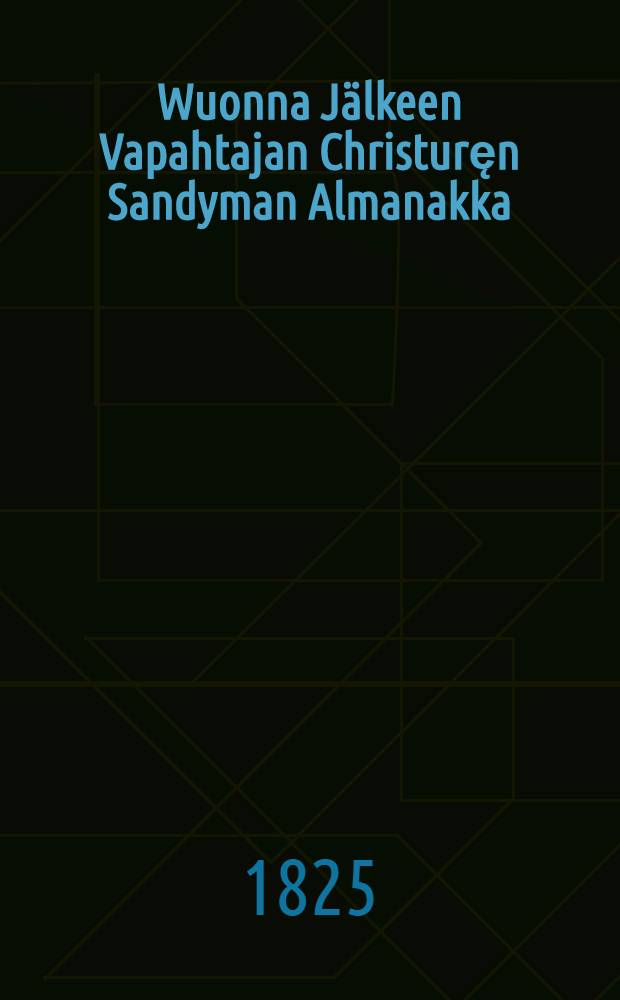 Wuonna J&auml;lkeen Vapahtajan Christuręn Sandyman Almanakka