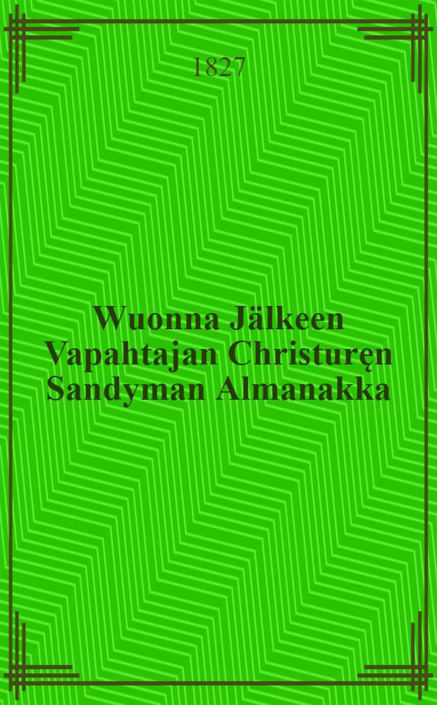 Wuonna J&auml;lkeen Vapahtajan Christuręn Sandyman Almanakka