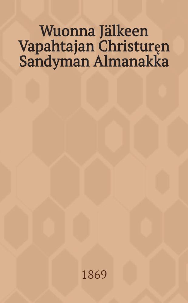 Wuonna J&auml;lkeen Vapahtajan Christuręn Sandyman Almanakka