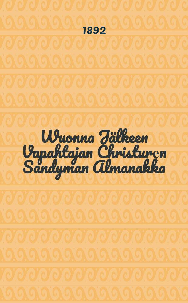 Wuonna J&auml;lkeen Vapahtajan Christuręn Sandyman Almanakka