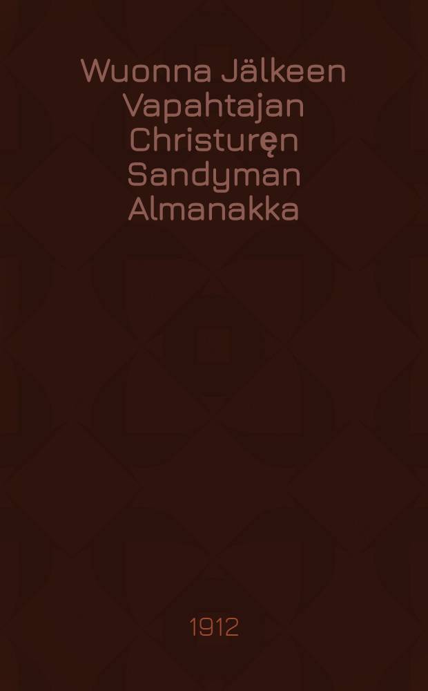 Wuonna J&auml;lkeen Vapahtajan Christuręn Sandyman Almanakka