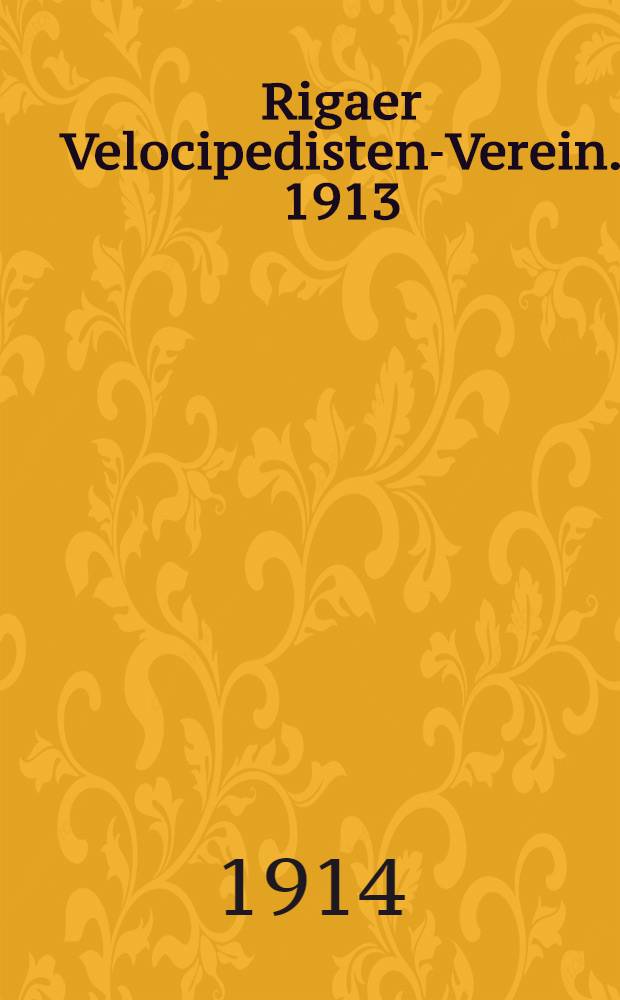 Rigaer Velocipedisten-Verein. 1913/1914