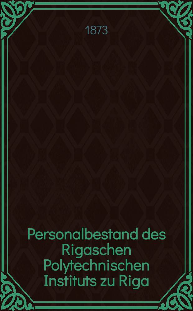 Personalbestand des Rigaschen Polytechnischen Instituts zu Riga